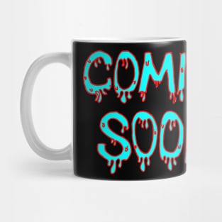 coming soon Mug